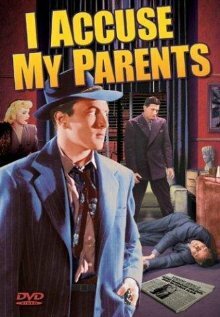 I Accuse My Parents (1944) постер