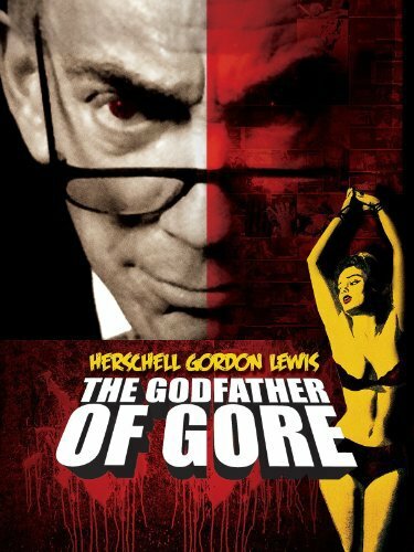 Herschell Gordon Lewis: The Godfather of Gore (2010) постер